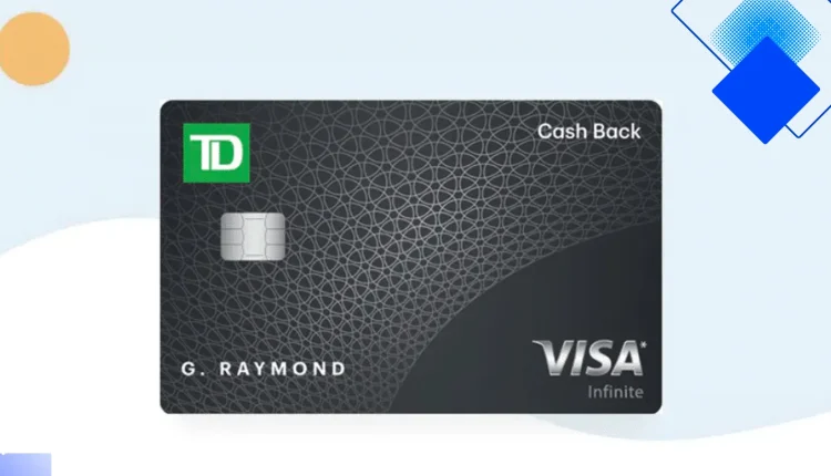 Unlock TD Cash Back Visa Infinite's Full Potential for Canadians in 2025