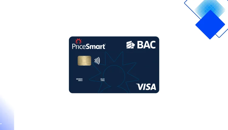 PriceSmart Visa de BAC Credomatic en Costa Rica, sácale jugo al Price Cash con compras a tasa cero y sin cuota anual