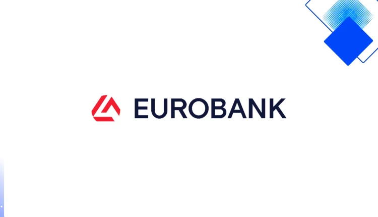 Υπερανάληψη Eurobank, άμεση ρευστότητα όταν ο λογαριασμός είναι στο μηδέν με χαμηλό επιτόκιο