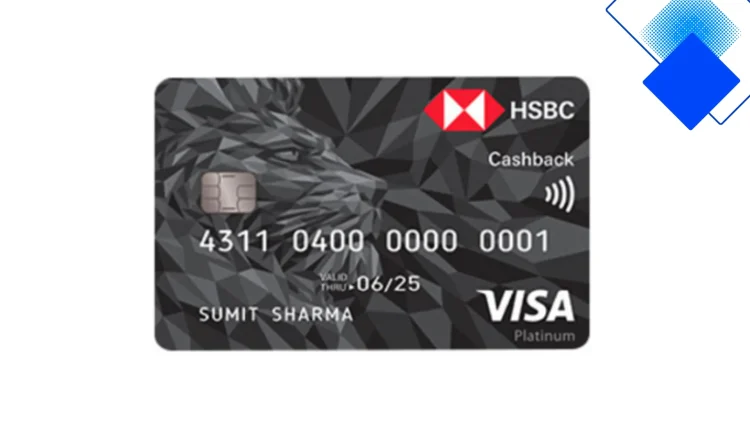 एचएसबीसी कैशबैक कार्ड 2025 का पूरा रिव्यू, कैशबैक रेट, ऑफर्स और फीस