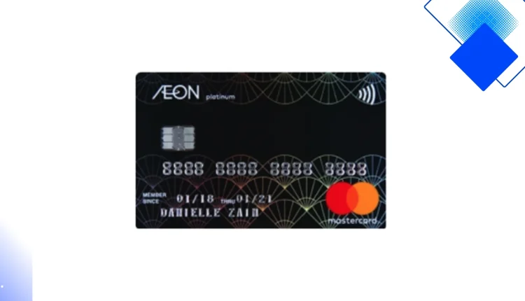 AEON Platinum MasterCard Tanpa Yuran Tahunan, Pulangan Tunai Sehingga 5% dan Faedah Eksklusif di Malaysia