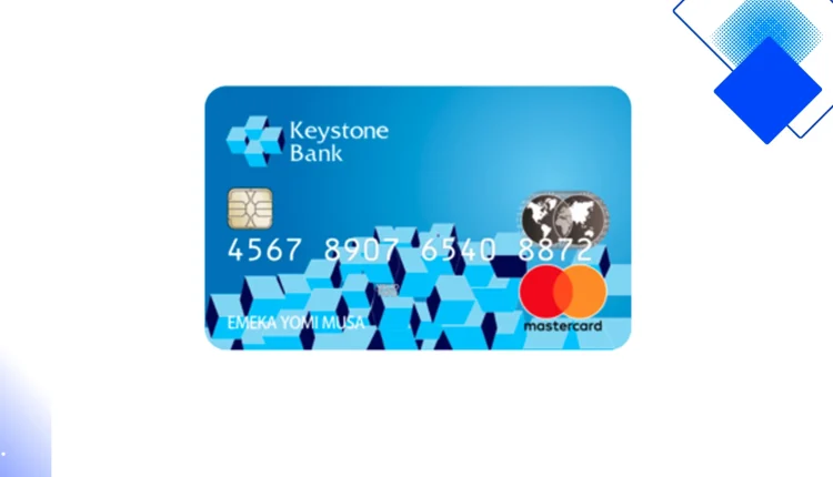 Keystone Bank Credit Card Review, Mastercard, Visa and Verve Features, Fees and Rewards for Nigerians