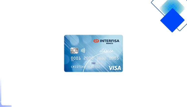 Tarjeta Visa Clásica Interfisa: Beneficios, cómo solicitarla y requisitos para vos en Paraguay