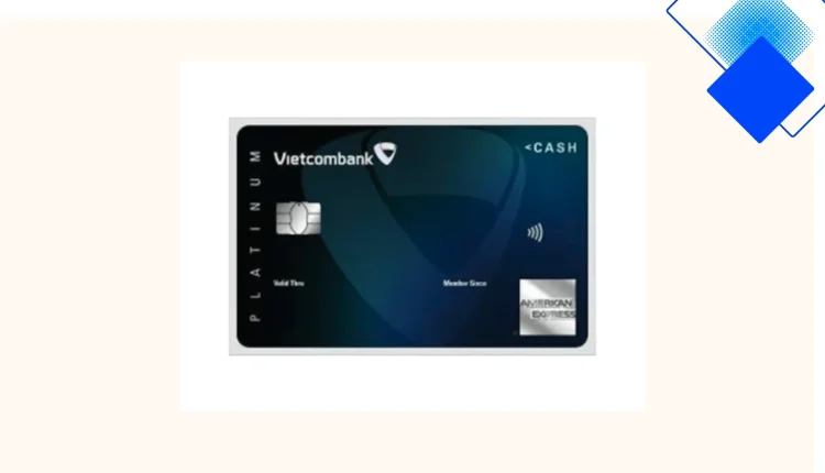 Thẻ tín dụng Vietcombank Cashplus Platinum International, hoàn tiền 1,5% không giới hạn và bảo mật thanh toán tối ưu